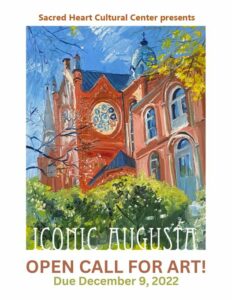 Painting of a red-brick historical building with a large round stained glass window and turrets, surrounded by greenery. Text reads: Sacred Heart Cultural Center presents Iconic Augusta – Events & Shows. Open Call for Art! Due December 9, 2022.