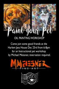 Join us for an exciting Paint Your Pet event, showcasing stunning oil paintings of a dog and cat. Happening on Dec 23rd from 6-8pm at Harlem Java House, this workshop by Michael Meissner requires a reservation. Dont miss the chance to be part of one of the most creative shows!.