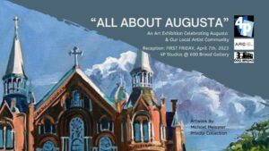A promotional image for the All About Augusta art exhibition showcases a stylized painting of an ornate building. It highlights event details—date, location at 4P Studios—and features artwork by Michael Meissner, making it a must-see show.