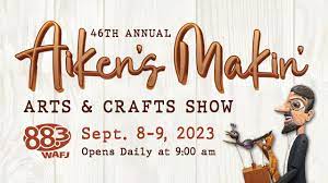 AIKEN’S MAKIN’ Sept 6 & 7, 2024